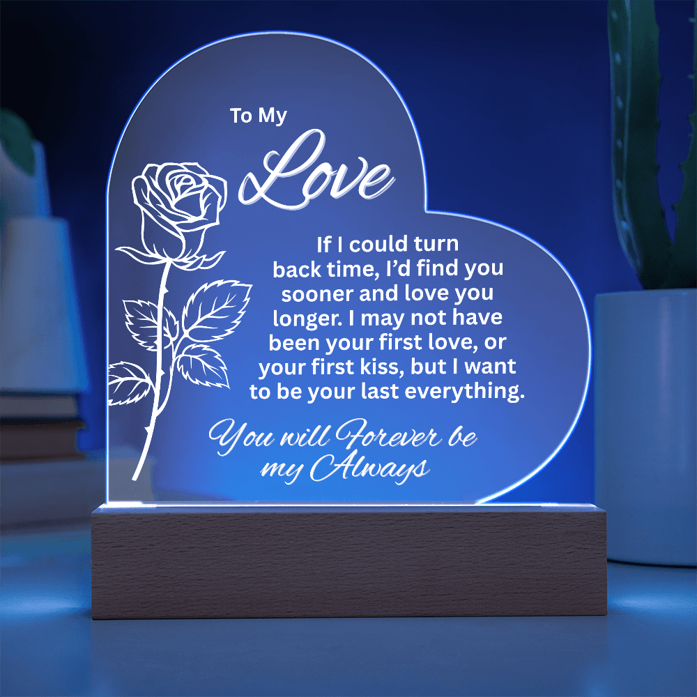 To My Love - If I Could Turn Back Time - Acrylic Heart Shape Plaque With Lighted Base