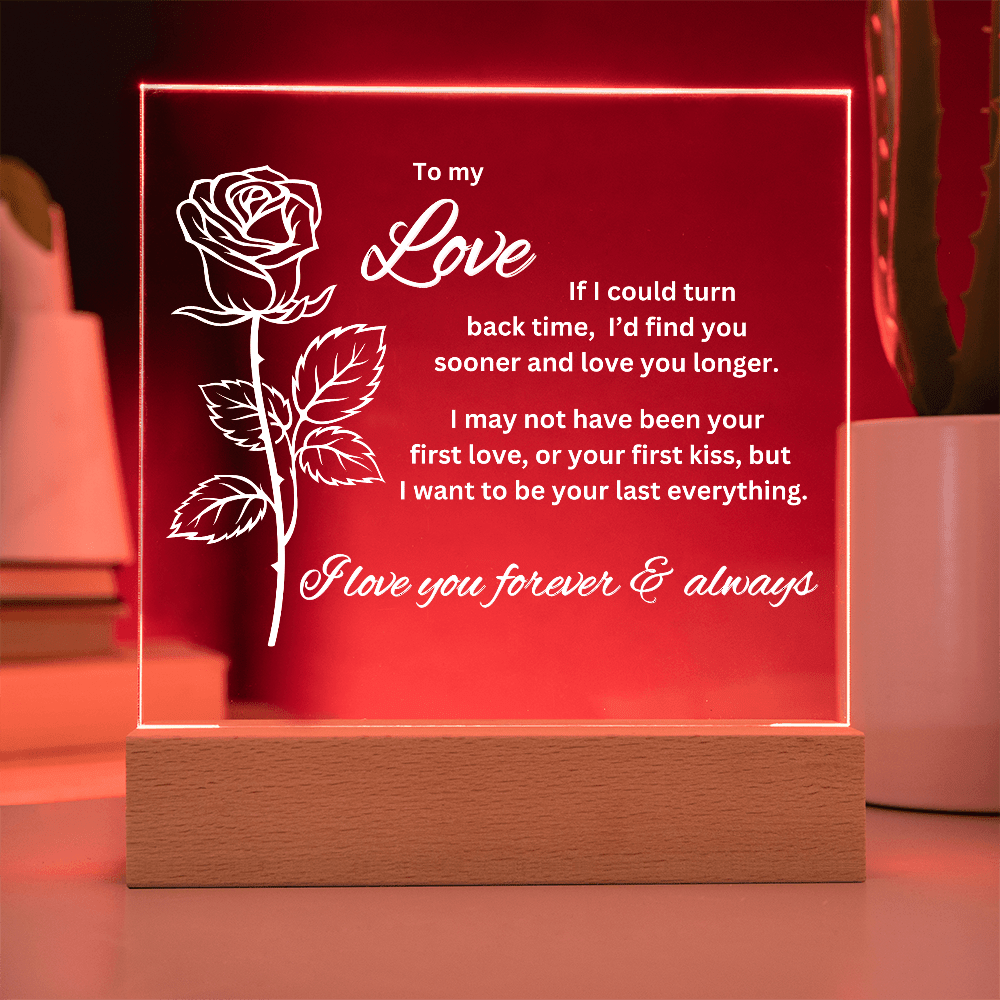 To My Love - If I Could Turn Back Time - Acrylic Plaque With Lighted Base