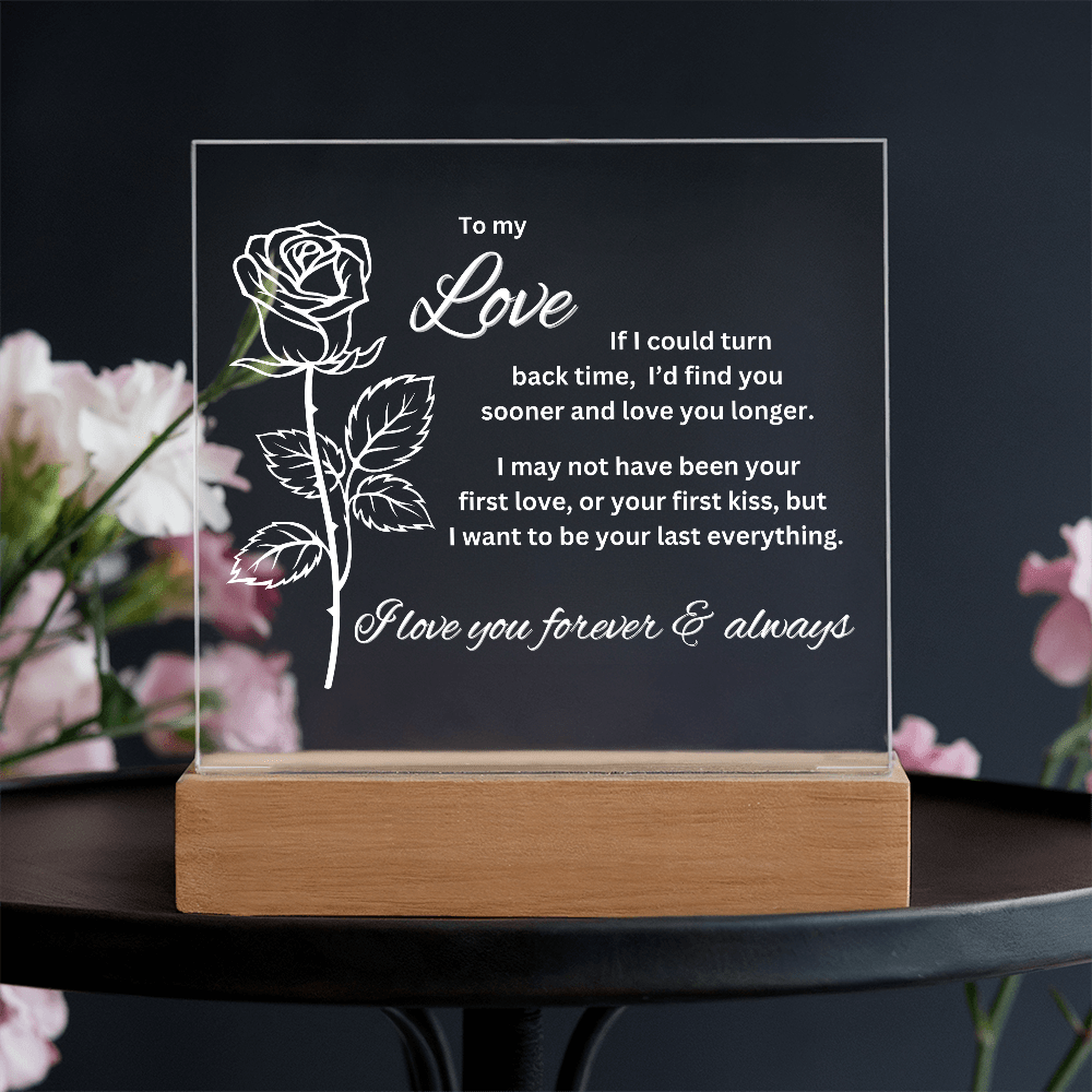 To My Love - If I Could Turn Back Time - Acrylic Plaque With Lighted Base