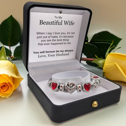 bracelet in a box with the text "To my beautiful wife when I say I love you, it's not just out of habit, its because you are the best thing that ever happened to me.  You will forever be my always.  Love your Husband