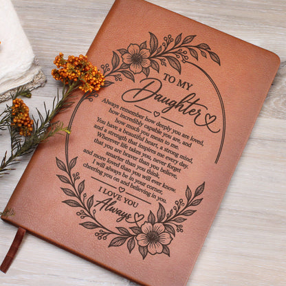 To My Daughter - I Love You Always - Engraved Leather Journal