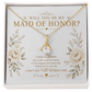Will You Be My Maid of Honor Necklace – Maid of Honor Proposal Gift