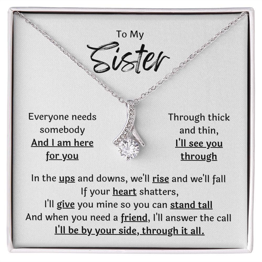 To My Sister - I Am Here For You - Necklace