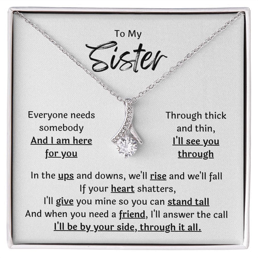 To My Sister - I Am Here For You - Necklace