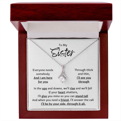 To My Sister - I Am Here For You - Necklace