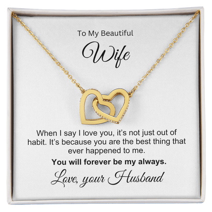 To my Wife - You are the Best Thing Interlocking Hearts Necklace