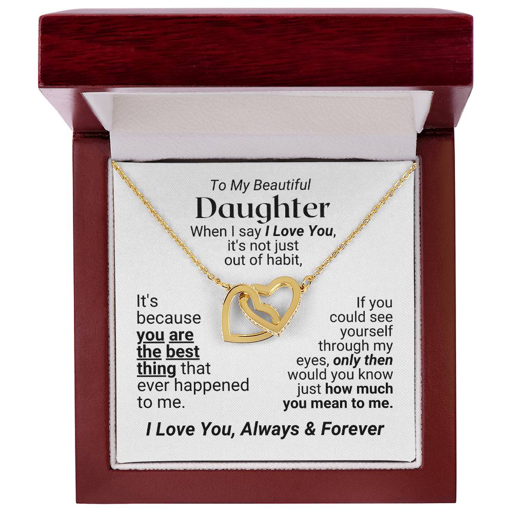 To My Daughter - You Are The Best Thing - Interlocking Hearts Necklace