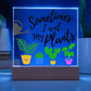 Sometimes I Wet My Plants - Funny Plant Lover Acrylic Plaque - Blue Light