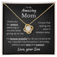 To My Amazing Mom - Heartfelt Gratitude - Necklace